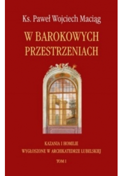 W barokowych przestrzeniach Tom I