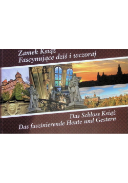 Zamek Książ Fascynująće Dziś I Wczoraj