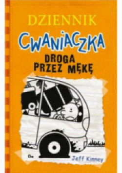 Dziennik cwaniaczka Droga przez mękę