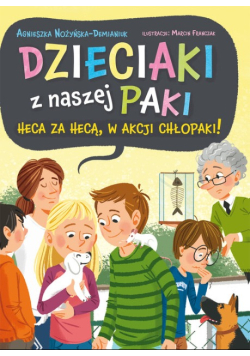 Dzieciaki z naszej paki Tom 2 Heca za hecą, w akcji chłopaki!