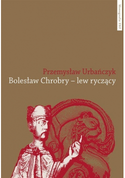 Bolesław Chrobry - lew ryczący