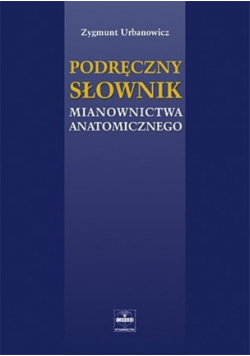 Podręczny słownik mianownictwa anatomicznego