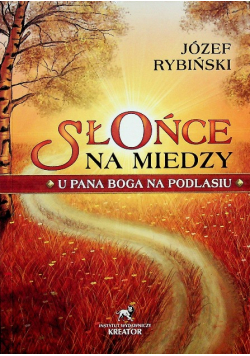 Słońce na miedzy u Pana Boga na Podlasiu