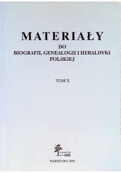 Materiały do biografii genealogii i heraldyki polskiej Tom X