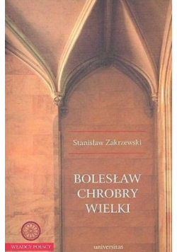 Bolesław Chrobry Wielki