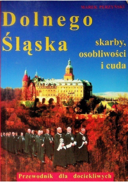 Dolnego Śląska skarby osobliwości i cuda
