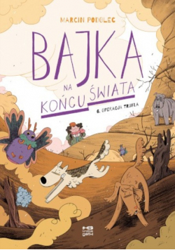 Bajka na końcu świata Tom 6  Operacja Trufla