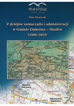 Z Dziejów Samorządu I Administracji W Gminie Dąbrowa-Masłów 1809-2018