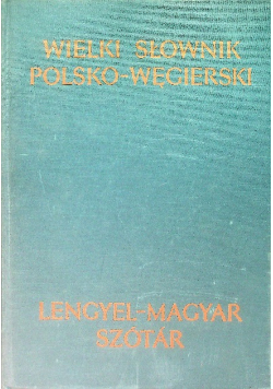 Wielki słownik węgiersko - polski
