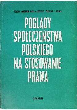 Poglądy społeczeństwa polskiego na stosowanie prawa