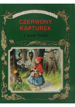 Złota encyklopedia bajek Czerwony Kapturek i inne bajki