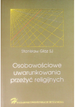 Osobowościowe uwarunkowania przeżyć religijnych