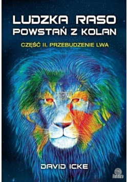 Ludzka raso powstań z kolan Część 2 Przebudzenie lwa