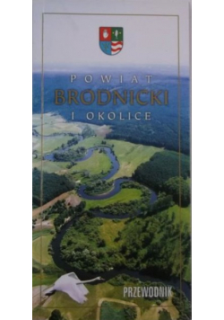 Powiat Brodnicki i okolice. Przewodnik