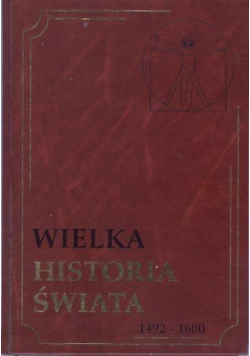 Wielka historia świata 1492 1600