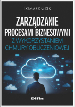 Zarządzanie procesami biznesowymi z wykorzystaniem chmury obliczeniowej