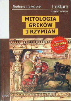 Ludwiczak Barbara - Mitologia Wierzenia Greków i Rzymian