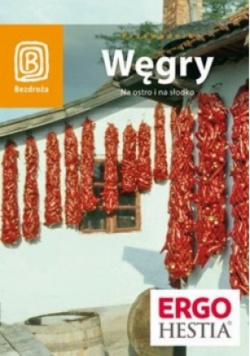 Węgry Przewodnik Na ostro i na słodko