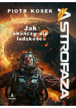 Astrofaza jak skończy się ludzkość?