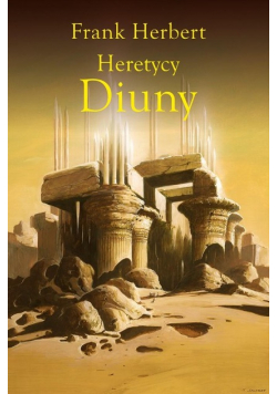 Kroniki Diuny Tom 5 Heretycy Diuny