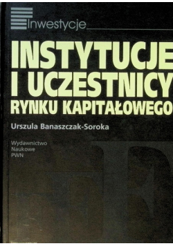 Instytucje i uczestnicy rynku kapitałowego