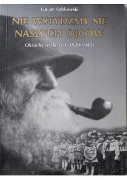 Nie wstydźmy się naszych ojców
