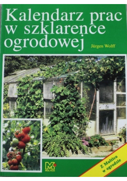 Kalendarz prac w szklarence ogrodowe