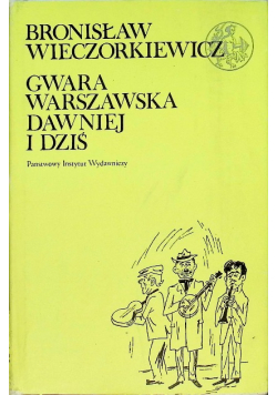 Gwara warszawska dawniej i dziś