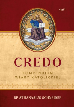 Credo. Kompendium wiary katolickiej