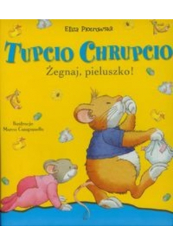 Tupcio Chrupcio Żegnaj pieluszko