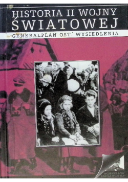 Historia II wojny światowej Generalplan ost wysiedlenia