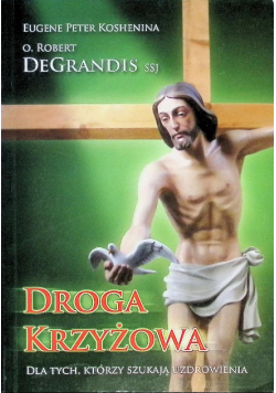 Droga Krzyżowa Dla tych którzy szukają uzdrowienia