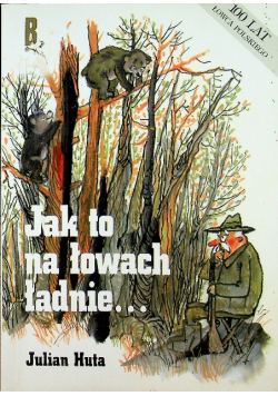 Jak to na łowach ładnie