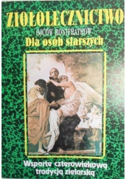 Ziołolecznictwo ojców Bonifratów. Dla osób starszych