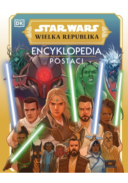 Star Wars Wielka Republika Encyklopedia postaci