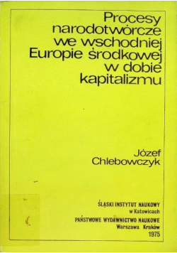Procesy narodotwórcze we wschodniej Europie środkowej  dobie kapitalizmu