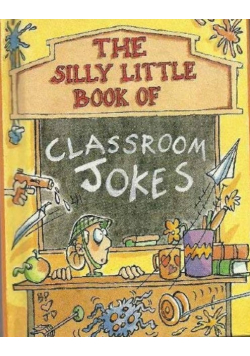 The Silly Little Book of Classroom Jokes