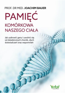 Pamięć komórkowa naszego ciała