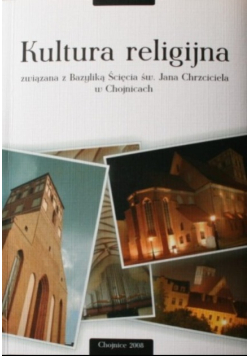 Kultura religijna związana z Bazyliką Ścięcia św. Jana Chrzciciela w Chojnicach