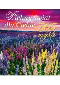 365 myśli. Piękny świat dla ciebie