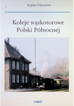 Koleje wąskotorowe Polski Północnej