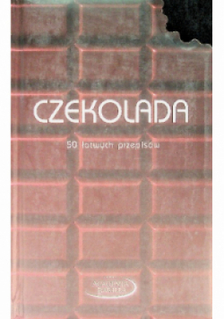 Czekolada 50 łatwych przepisów