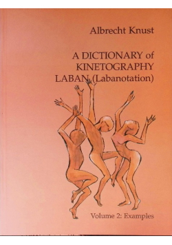 A dictionary of kinetography laban Knust Tom 2
