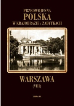 Warszawa Przedwojenna Polska w krajobrazie i zabytkach
