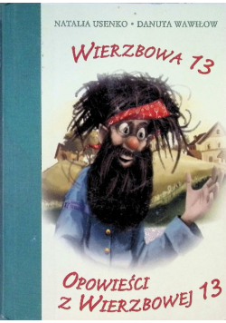 Wierzbowa 13 Opowieści z Wierzbowej 13