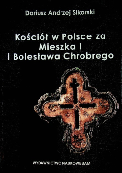 Kościół w Polsce za Mieszka I i Bolesława Chrobrego