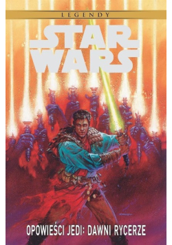 Star Wars Legendy. Opowieści Jedi: Dawni Rycerze