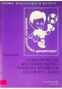 Usprawnianie ruchowe dzieci poprzez wybrane elementy judo