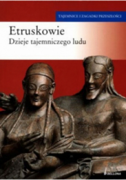 Etruskowie Dzieje tajemniczego ludu
