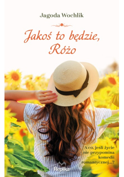 Jakoś to będzie Różo